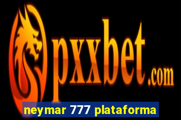 neymar 777 plataforma